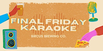 Final Friday Karaoke at Bircus Brewing Company primary image
