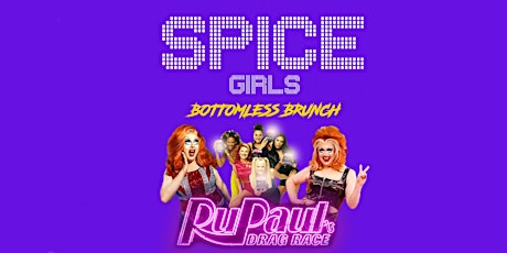 Spice Girls Bottomless Brunch hosted by RuPaul's Drag Race "JustMay"