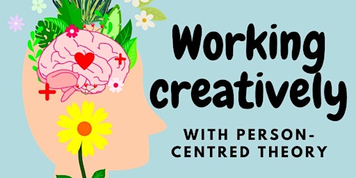 Working Creatively with Person-Centred Theory (CPCAB Endorsed) primary image