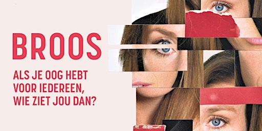 Primaire afbeelding van Broos - Als je oog hebt voor iedereen, wie ziet jou dan?