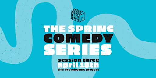 Primaire afbeelding van THE SPRING COMEDY SERIES: SESSION THREE
