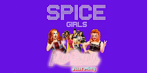 Primaire afbeelding van Spice Girls Themed Party hosted by RuPaul's Drag Race "JustMay"