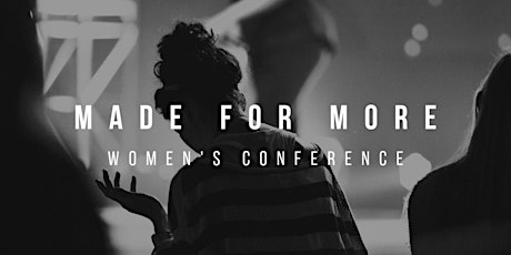 Made for More  Womens Conference