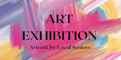 Imagen principal de Art Exhibition : Artwork by Local Seniors