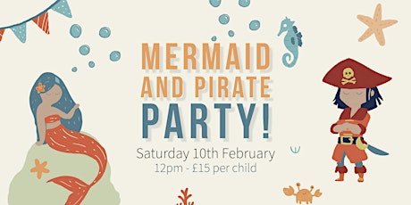 Mermaids & Pirates Party 10th February primary image