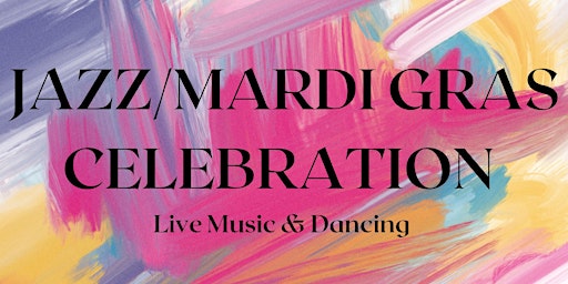 Immagine principale di Jazz/Mardi Gras Celebration : Live Music & Dancing 