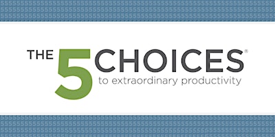 Primaire afbeelding van 5 Choices to Extraordinary Productivity