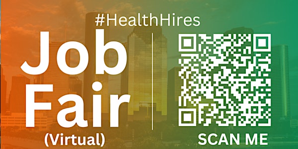 #HealthHires Virtual Job Fair / Career Expo Event #Houston #IAH