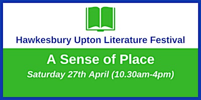 Imagem principal do evento Hawkesbury Upton Literature Festival Spring Event: A Sense of Place