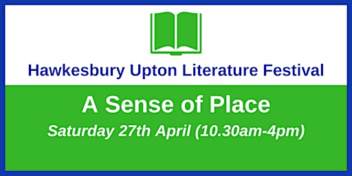Imagem principal do evento Hawkesbury Upton Literature Festival Spring Event: A Sense of Place