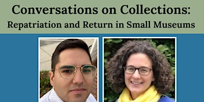 Immagine principale di Conversations on Collections: Repatriation and Return in Small Museums 