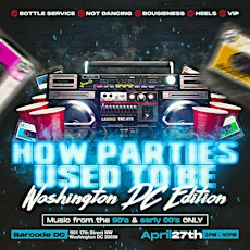 How Parties Used To Be #DC