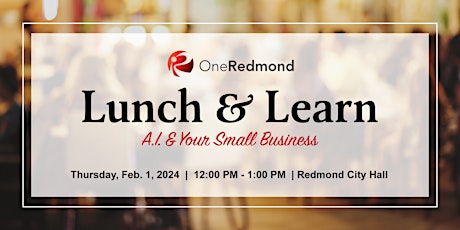 Image principale de OneRedmond Lunch & Learn: AI & Your Small Business