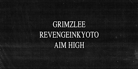 Grimzlee, RevengeInKyoto, Aim High - LIVE AT LOFI