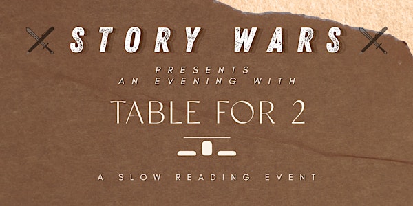 Slow Reading at Table for 2 - A Story Wars Event
