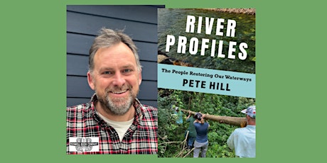 Pete Hill, author of RIVER PROFILES - an in-person Boswell event