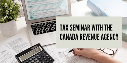 Imagem principal do evento Tax Seminar with the Canada Revenue Agency