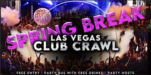 Spring Break Las Vegas Club Crawl primary image