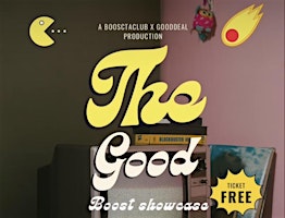 Imagem principal do evento The Good Boost Showcase
