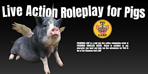 Imagem principal do evento Pig LARP at Pigsburgh Squealers Rescue