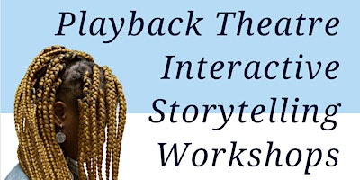 Playback Theatre Interactive Storytelling Workshops primary image