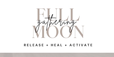 FREE: Full Moon Gathering: MAY 2024 primary image