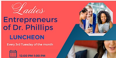 Ladies Entrepreneurs of Dr. Phillips Luncheon primary image