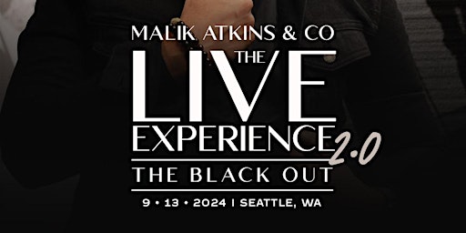 Imagem principal do evento Malik Atkins & Co.- The Live Experience 2.0 "The Black Out"