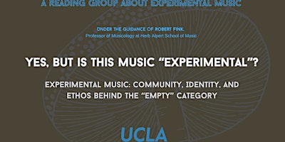 Primaire afbeelding van READING GROUP @ UCLA:  Yes, but is this music “experimental”?