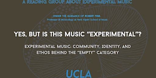 Immagine principale di READING GROUP @ UCLA:  Yes, but is this music “experimental”? 