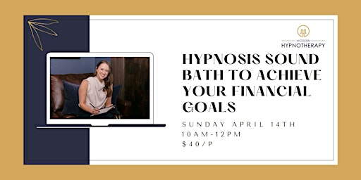 Imagen principal de Hypnosis Sound Bath to Achieve Your Financial Goals!
