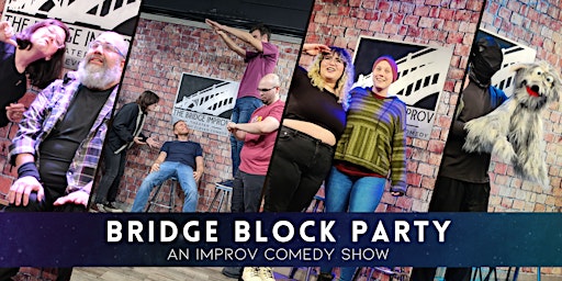 Immagine principale di Bridge Block Party! An Improv Comedy Show 