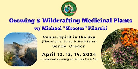 Growing & Wildcrafting Medicinal Plants w/ Michael "Skeeter" Pilarski