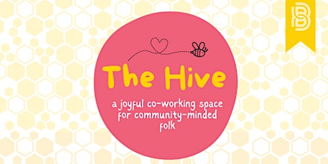The Hive - bring your community project to life!
