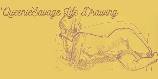 QueenieSavage Life Drawing