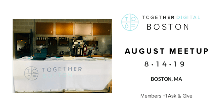 Together Digital Boston August MEMBERS +1 Meetup primary image