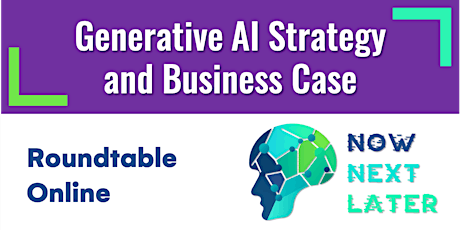 Roundtable: Generative AI Strategy and Business Case
