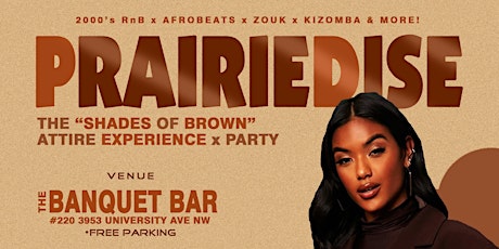 Imagen principal de Afrobeats x RnB PrairieDise: Shades of Brown Attire Party| FREE Photobooth