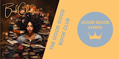 Imagem principal do evento The Good Good Book Club by Master Life Path Mentor Kyrah Domonique