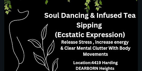 Soul Dancing & Infused Tea Sipping (Ecstatic Expression)