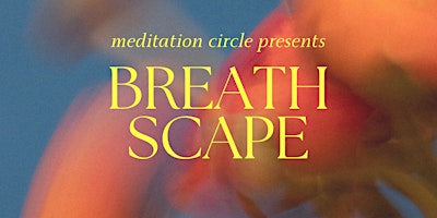 Imagem principal do evento Breathscape: breathwork and meditation workshop