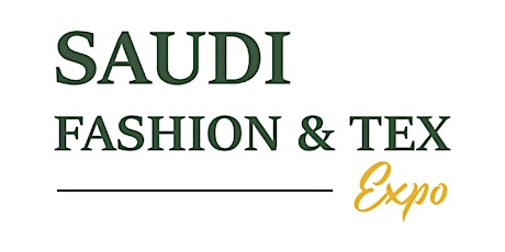 SAUDI FASHIONTEX EXPO International Fashion,Textiles and Leather Exhibition