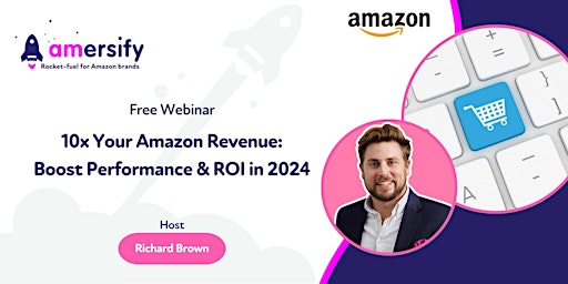 Imagen principal de 10x Your Amazon Revenue: Boost Performance & ROI in 2024