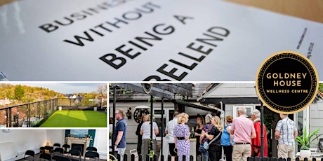 Business without Being a Bellend! in partnership with Goldney House