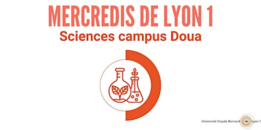 Hauptbild für Mercredis de Lyon 1 - SCIENCES CAMPUS DOUA