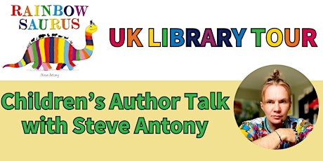Rainbowsaurus Tour - Steve Antony Author Talk - Oxford Westgate Library primary image