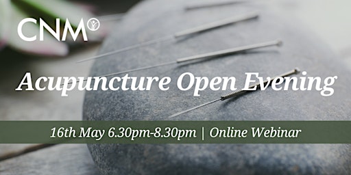 Imagen principal de CNM Acupuncture: Online  Open Evening  16th May 2024