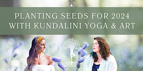 Kundalini Yoga & Art | Planting the Seeds for 2024 primary image