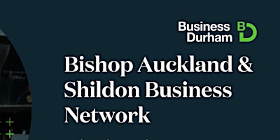 Hauptbild für Bishop Auckland and Shildon Network 26th April 2024