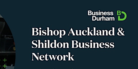 Hauptbild für Bishop Auckland and Shildon Network 26th April 2024